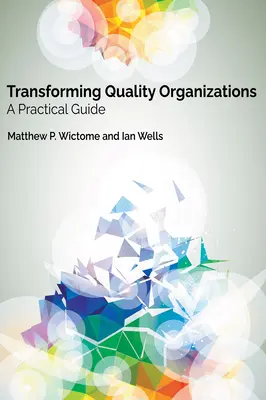Transformación de las organizaciones de calidad: Guía práctica - Transforming Quality Organizations: A Practical Guide
