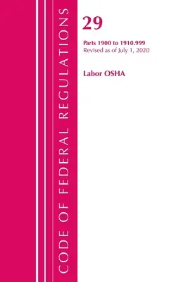 Code of Federal Regulations, Title 29 Labor/OSHA 1900-1910.999, Revisado a partir del 1 de julio de 2020 (Oficina del Registro Federal (U S )) - Code of Federal Regulations, Title 29 Labor/OSHA 1900-1910.999, Revised as of July 1, 2020 (Office of the Federal Register (U S ))