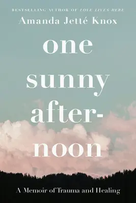 Una tarde soleada: Memorias de trauma y curación - One Sunny Afternoon: A Memoir of Trauma and Healing