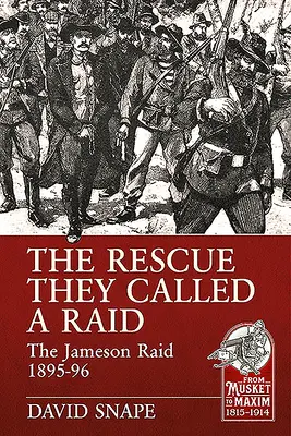 El rescate que llamaron incursión: la incursión Jameson 1895-96 - The Rescue They Called a Raid: The Jameson Raid 1895-96