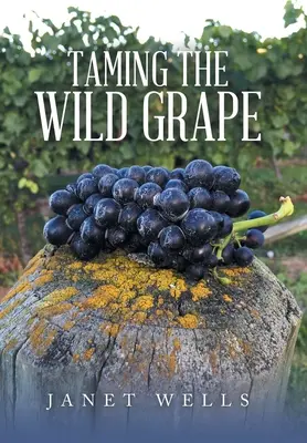 Domar la uva silvestre - Taming the Wild Grape