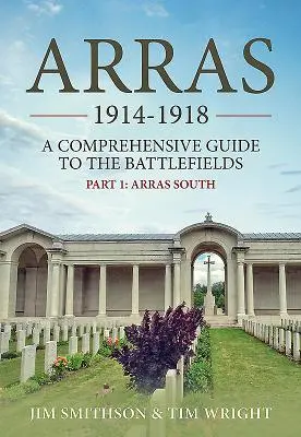 Arras 1914-1918: Parte 1: Arras Sur - Arras 1914-1918: Part 1: Arras South