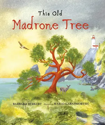 Este viejo madroño - This Old Madrone Tree