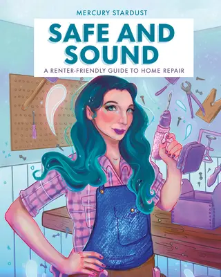 Sano y salvo: Guía de reparación de viviendas para inquilinos - Safe and Sound: A Renter-Friendly Guide to Home Repair