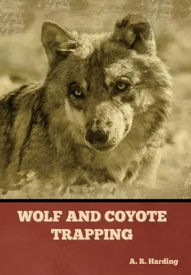 Trampas para lobos y coyotes - Wolf and Coyote Trapping