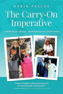 El imperativo de llevar equipaje de mano: Memorias de viajes, reinvención y solidaridad - The Carry-On Imperative: A Memoir of Travel, Reinvention & Giving Back