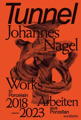 Túnel - Johannes Nagel - Obras en porcelana - Arbeiten aus Porzellan 2018-2023 - Tunnel - Johannes Nagel - Works in Porcelain - Arbeiten aus Porzellan 2018-2023