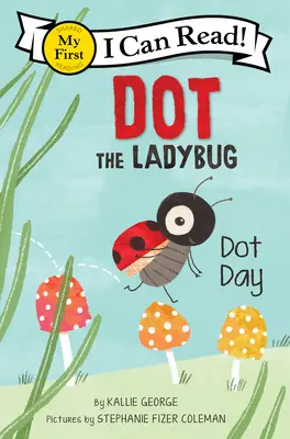 Punto la mariquita: Día de puntos - Dot the Ladybug: Dot Day