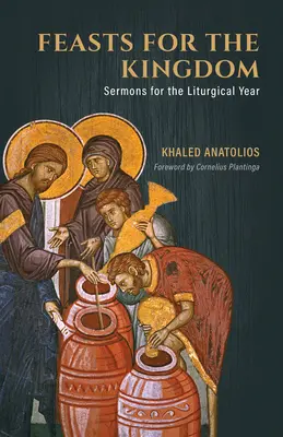 Fiestas para el Reino: Sermones para el año litúrgico - Feasts for the Kingdom: Sermons for the Liturgical Year