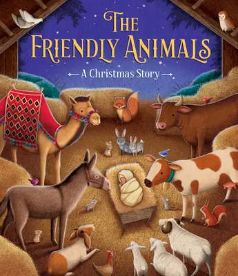 Los animales amistosos: Un cuento de Navidad - The Friendly Animals: A Christmas Story