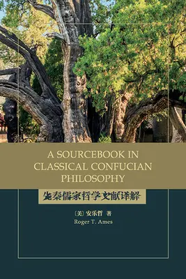 Libro de consulta sobre la filosofía confuciana clásica - A Sourcebook in Classical Confucian Philosophy