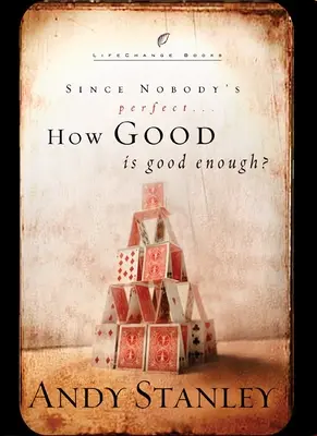 ¿Hasta qué punto es suficientemente bueno? - How Good Is Good Enough?