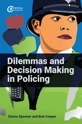 Dilemas y toma de decisiones en el ámbito policial - Dilemmas and Decision Making in Policing