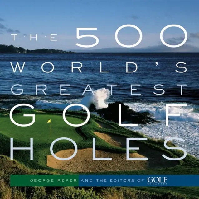 Los 500 mejores hoyos de golf del mundo - The 500 World's Greatest Golf Holes