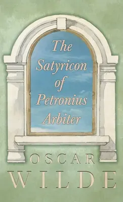 El Satyricon de Petronius Arbiter - The Satyricon of Petronius Arbiter