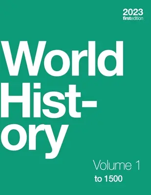 Historia del mundo, volumen 1: hasta 1500 (rústica, en blanco y negro) - World History, Volume 1: to 1500 (paperback, b&w)