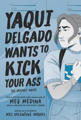 Yaqui Delgado Quiere Patearte el Culo: La Novela Gráfica - Yaqui Delgado Wants to Kick Your Ass: The Graphic Novel