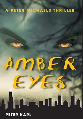 Ojos de ámbar: Un thriller de Peter Michaels - Amber Eyes: A Peter Michaels Thriller