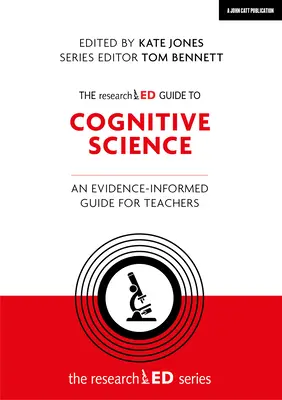 The Researched Guide to Cognitive Science: Una guía para profesores basada en la evidencia - The Researched Guide to Cognitive Science: An Evidence-Informed Guide for Teachers