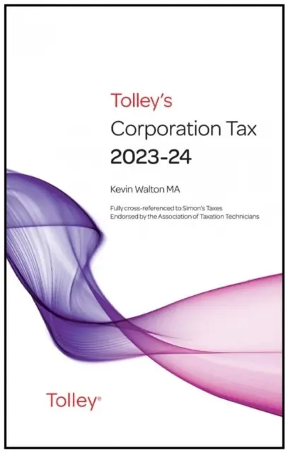 Tolley's Corporation Tax 2023-24 Principal Anual - Tolley's Corporation Tax 2023-24 Main Annual