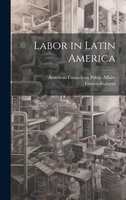 El trabajo en América Latina - Labor in Latin America