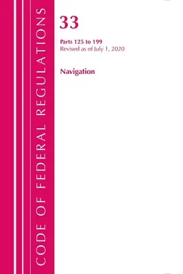 Code of Federal Regulations, Title 33 Navigation and Navigable Waters 125-199, Revisado a partir del 1 de julio de 2020 (Oficina del Registro Federal (U S )) - Code of Federal Regulations, Title 33 Navigation and Navigable Waters 125-199, Revised as of July 1, 2020 (Office of the Federal Register (U S ))