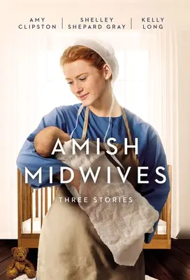 Amish Midwives: Tres historias - Amish Midwives: Three Stories