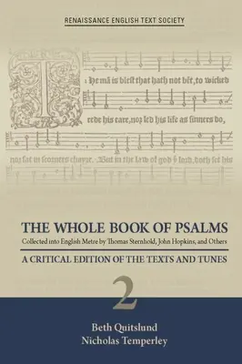 The Whole Book of Psalms Collected Into English Metre by Thomas Sternhold, John Hopkins, and Others: Una edición crítica de los textos y las melodías 2 volúmenes - The Whole Book of Psalms Collected Into English Metre by Thomas Sternhold, John Hopkins, and Others: A Critical Edition of the Texts and Tunes 2 Volum