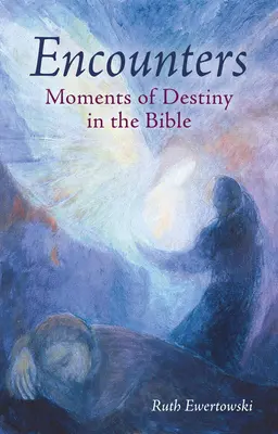 Encuentros: Momentos de destino en la Biblia - Encounters: Moments of Destiny in the Bible