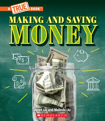 Ganar y ahorrar dinero: Trabajos, impuestos, inflación... ¡y mucho más! (un libro verdadero: Dinero) - Making and Saving Money: Jobs, Taxes, Inflation... and Much More! (a True Book: Money)