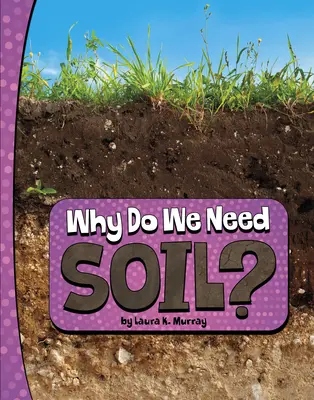 ¿Por qué necesitamos tierra? - Why Do We Need Soil?