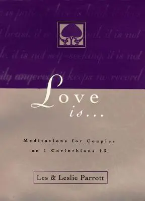 El amor es... . .: Meditaciones para parejas sobre I Corintios 13 - Love Is . . .: Meditations for Couples on I Corinthians 13