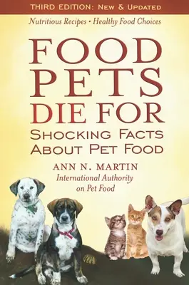 La comida por la que mueren las mascotas: Datos impactantes sobre los alimentos para mascotas - Food Pets Die for: Shocking Facts about Pet Food