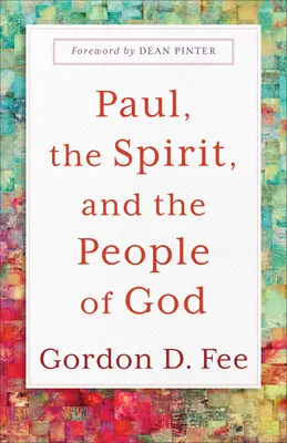 Pablo, el Espíritu y el pueblo de Dios - Paul, the Spirit, and the People of God