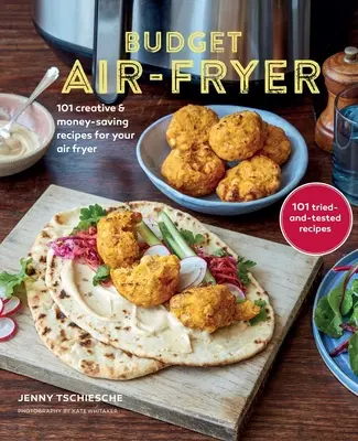 Libro de cocina económica para freidora de aire: Recetas creativas y económicas para su freidora de aire - Budget Air-Fryer Cookbook: Creative & Money-Saving Recipes for Your Air Fryer