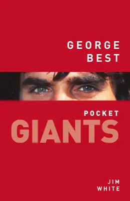 George Best: Gigantes de bolsillo - George Best: Pocket Giants