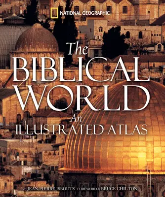 El mundo bíblico: Un atlas ilustrado - The Biblical World: An Illustrated Atlas