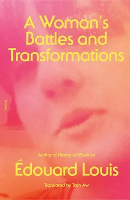 Batallas y transformaciones de una mujer - A Woman's Battles and Transformations