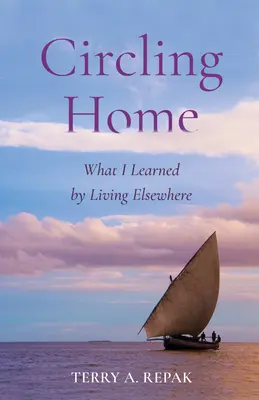 Circling Home: Lo que aprendí viviendo en otro lugar - Circling Home: What I Learned by Living Elsewhere