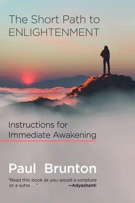 El Camino Corto a la Iluminación: Instrucciones para el Despertar Inmediato - The Short Path to Enlightenment: Instructions for Immediate Awakening