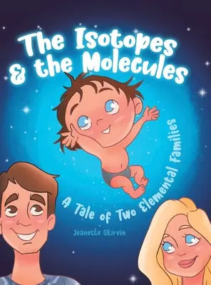 Los isótopos y las moléculas: Historia de dos familias elementales - The Isotopes & the Molecules: A Tale of Two Elemental Families