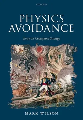 Evasión de la Física: Y otros ensayos de estrategia conceptual - Physics Avoidance: And Other Essays in Conceptual Strategy