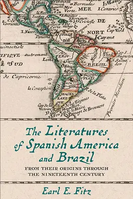 Las literaturas de Hispanoamérica y Brasil: Desde sus orígenes hasta el siglo XIX - The Literatures of Spanish America and Brazil: From Their Origins Through the Nineteenth Century