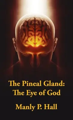 Glándula Pineal Tapa dura: El ojo de Dios - Pineal Gland Hardcover: The Eye Of God