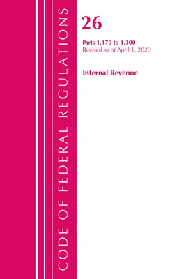 Code of Federal Regulations, Title 26 Internal Revenue 1.170-1.300, Revisado a partir del 1 de abril de 2020 (Oficina del Registro Federal (U S )) - Code of Federal Regulations, Title 26 Internal Revenue 1.170-1.300, Revised as of April 1, 2020 (Office of the Federal Register (U S ))