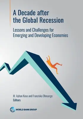 Una década después de la recesión mundial: Lecciones y retos para las economías emergentes y en desarrollo - A Decade After the Global Recession: Lessons and Challenges for Emerging and Developing Economies