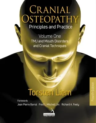 Osteopatía Craneal: Principios y Práctica - Volumen 1: Tmj y Trastornos Bucales, y Técnicas Craneales - Cranial Osteopathy: Principles and Practice - Volume 1: Tmj and Mouth Disorders, and Cranial Techniques