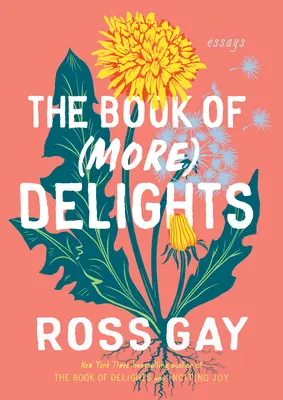 El libro de las (más) delicias: Ensayos - The Book of (More) Delights: Essays