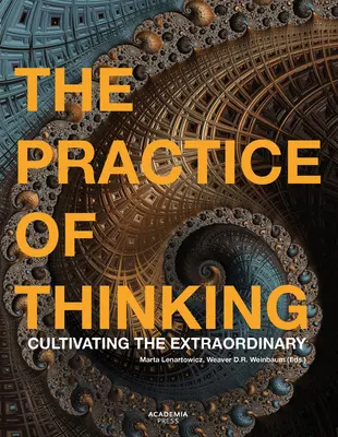 La práctica del pensamiento: Cultivar lo extraordinario - The Practice of Thinking: Cultivating the Extraordinary