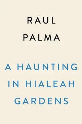 Un fantasma en los jardines de Hialeah - A Haunting in Hialeah Gardens